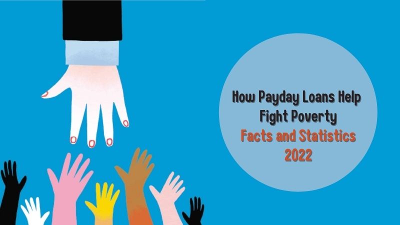 How Payday Loans Help Fight Poverty Facts and Statistics 2022